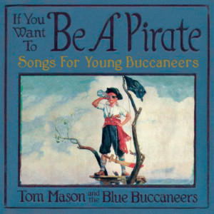Tom Mason and the Blue Buccaneers Release 'Songs For Young Buccaneers' On Talk Like A Pirate Day 