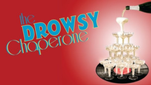 THE DROWSY CHAPERONE Comes to Elm Street 