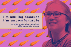 Unattended Baggage Presents The West Coast Premiere Of I'M SMILING BECAUSE I'M UNCOMFORTABLE 