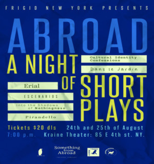 Something from Abroad Productions Presents ABROAD- A Night of Short Plays 