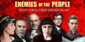 Russian Arts Theater Presents Encore Run Of ENEMIES OF THE PEOPLE: POETRY AND MUSIC UNDER STALINIST REGIME Image
