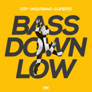 OTP & Wolfbang & Djfesto Join Forces For BASS DOWN LOW Image