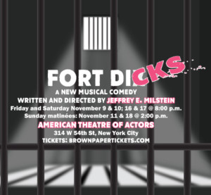 JEM Productions Presents the World Premiere of FORT DICKS 