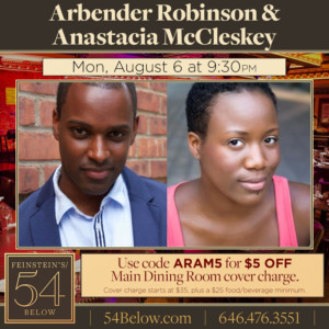 Arbender Robinson And Anastacia McCleskey Come to Feinstein's/54 Below 
