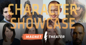 Magnet Theater Announces Character Showcase  Image