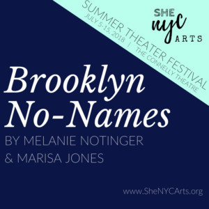 BROOKLYN NO NAMES Comes to The SheNYC 2018 Summer Theater Festival  Image