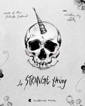 New Experimental Work A STRANGE THING Comes To FailSafe Festival Image