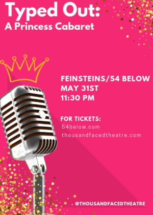 Thousand Faced Theatre Company Presents TYPED OUT: A PRINCESS CABARET at 54 Below Image