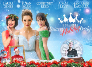 BROADWAY PRINCESS PARTY: HOLIDAY EDITION Comes to The Homestead Improv 