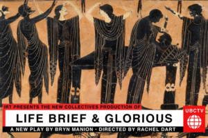 IRT Presents The New Collectives Production Of LIFE BRIEF & GLORIOUS 