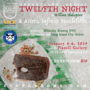 Immersive, Limited Engagement Of William Shakespeare's TWELFTH NIGHT Comes To Long Island City This January 