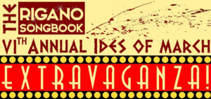 Casting Announced For The Rigano Songbook 6th Annual IDES OF MARCH Extravaganza 