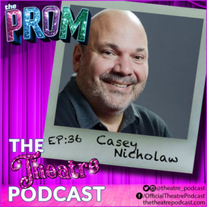 The Theatre Podcast With Alan Seales Welcomes Casey Nicholaw 