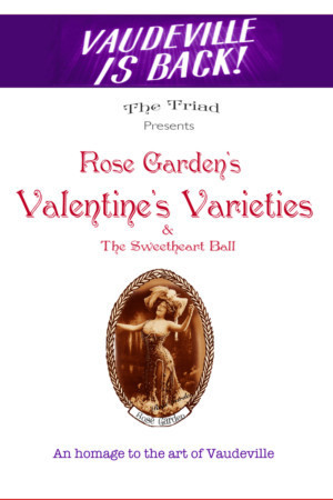 The Triad Presents ROSE GARDEN'S VALENTINE'S VARIETIES Image