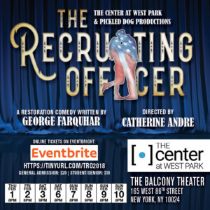 The Center at West Park and Pickled Dog Productions Present THE RECRUITING OFFICER 