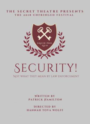 SECURITY! - A New Play By Patrick Hamilton Presented By The Secret Theatre 