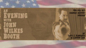 AN EVENING WITH JOHN WILKES BOOTH Comes to Theatre West 