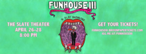 FUNHOUSE III, A Play Anthology Comes to the Slate Theater 
