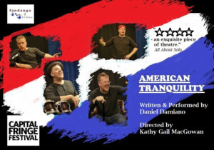 Daniel Damiano's AMERICAN TRANQUILITY Comes To The 2019 Capital Fringe Festival  Image