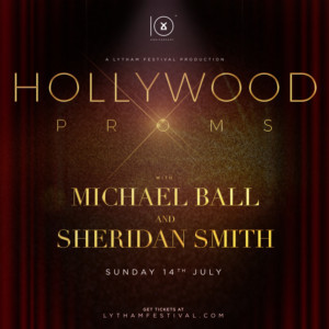 Hollywood Proms  Spectacular Planned For Festival Starring Michael Ball And Sheridan Smith 