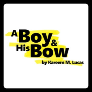 Episcopal Actors' Guild To Present A BOY & HIS BOW By Kareem M. Lucas 