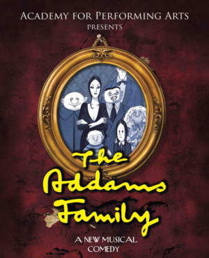 Academy For Performing Arts Presents THE ADDAMS FAMILY  Image