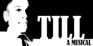 Flying Elephant Productions To Present World Premiere Of TILL - A New Musical Image