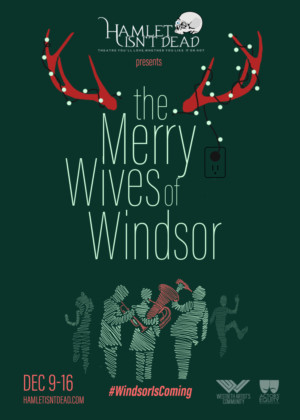 Hamlet Isn't Dead Presents THE MERRY WIVES OF WINDSOR Starting Tonight 