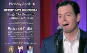 Perry Laylon Ojeda Sings The Songs Of Betty Comden & Adolph Green Back At Vitello's By Popular Demand! 