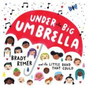 Three-time Grammy Nominee Brady Rymer Releases 'Under The Big Umbrella' 