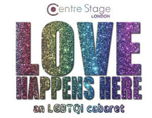 Centre Stage London Presents Love Happens Here - An LGBTQIA+ Cabaret During LGBT History Month Image