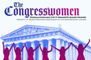 Complete Casting Announced For Ducdame Ensemble's THE CONGRESSWOMEN At FringeNYC 