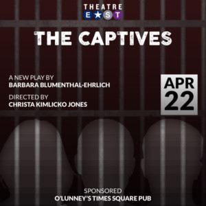 Theatre East Presents Reading Of New Play THE CAPTIVES Image