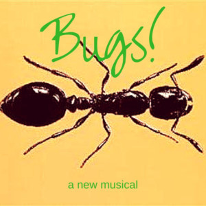 World Premiere Musical, BUGS!, Asks Audiences To Consider The Little Things Image
