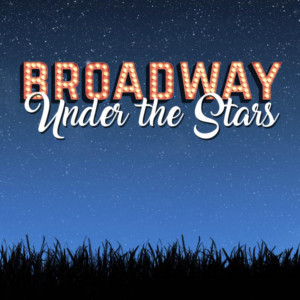 Snow Pond Center For The Arts Presents BROADWAY UNDER THE STARS: The Classics Of Rodgers And Hammerstein 