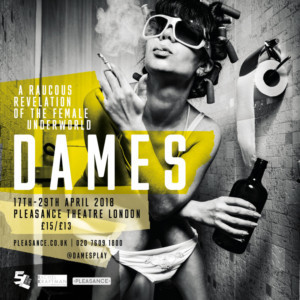 DAMES To Premiere At The Pleasance 