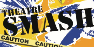 MMC At The York Presents THEATRE SMASH Image
