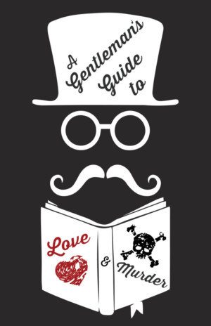 Teaching Young Artists Premieres A GENTLEMAN'S GUIDE TO LOVE AND MURDER Image