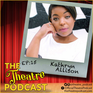 The Theatre Podcast With Alan Seales Welcomes Kathryn Allison Image