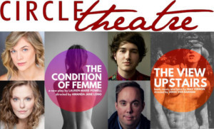 THE CONDITION OF FEMME and THE VIEW UPSTAIRS Set for Circle Theatre's 32nd Season 