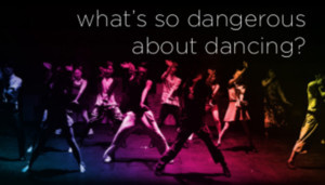 WHAT'S SO DANGEROUS ABOUT DANCING Turns Ten Image