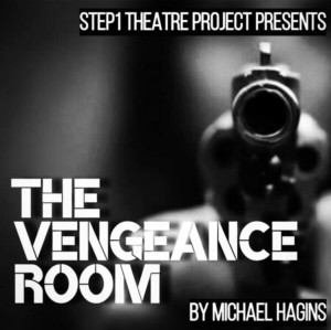 Michael Hagins' THE VENGEANCE ROOM Starts Step1 Theatre Project's 2018 Season 