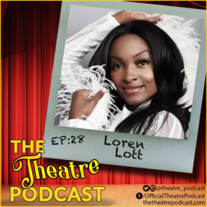 Podcast Exclusive: The Theatre Podcast With Alan Seales Welcomes Loren Lott Image