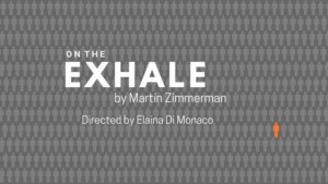Theater With A View Announces Philadelphia-Area Premiere Of Martín Zimmerman's ON THE EXHALE 