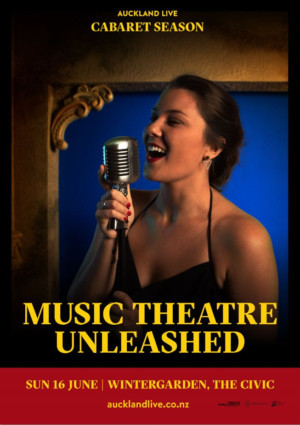 New Zealand Music Theatre Company and Auckland Live Present MUSIC THEATRE UNLEASHED Image