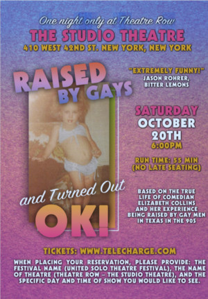 RAISED BY GAYS AND TURNED OUT OK! Comes to Theatre Row One Night Only 