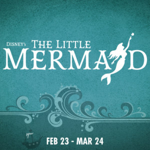 Let's Go Under The Sea In Disney's THE LITTLE MERMAID At CenterPoint Legacy Theatre Image
