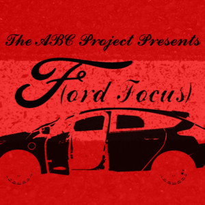 The ABC Project Presents F(ORD FOCUS) 
