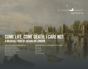 Parthenia Viol Consort Presents COME LIFE, COME DEATH, I CARE NOT - A Concert With Les Canards Chantants 