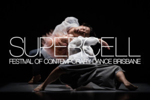 Supercell Dance Festival Returns To Brisbane For Second Year To Entertain, Educate And Delight 